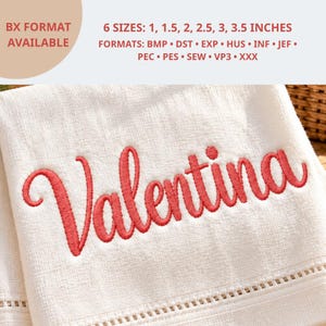 May include: A white fabric towel featuring the embroidered red script name Valentina. The text above specifies 6 sizes: 1, 1.5, 2, 2.5, 3, 3.5 inches and formats: BMP, DST, EXP, HUS, INF, JEF, PEC, PES, SEW, VP3, XXX, and BX format available.