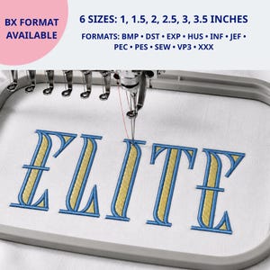 May include: An embroidery machine hoop holding white fabric with the word ELITE stitched in blue and gold thread. Text indicates 6 sizes from 1 to 3.5 inches and file formats including BMP, DST, EXP, HUS, INF, JEF, PEC, PES, SEW, VP3, and XXX.