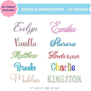 Op de afbeelding: Een digitaal borduurontwerppakket met tien namen in verschillende lettertypes en kleuren, waaronder Evelyn, Emilia, Vanilla, Aurora, Matthew, Anderson, Brooks, Charlie, Madeline en KINGSTON. Tekst: BX FORMAT AVAILABLE, BUNDLE EMBROIDERY - 10 DESIGN, 1", 1.5", 2", 2.5", 3", 3.5".