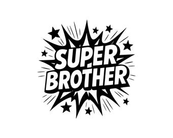 Super Brother Vector Illustration, SVG, PNG, JPG, Brother Art, Brother Clipart, Brother Silhouette, Superhero Brother, Big Brother Gift