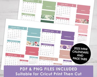 May include: Printable 2025 mini calendars and page tabs with floral designs. The calendars are in a grid format with the months of January, February, March, April, and the page tabs are labeled with the months.
