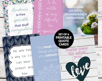 May include: Set of six printable quote cards with inspirational messages. The cards feature a variety of colors and designs, including blue, pink, and green. The quotes include: "kindness is free sprinkle that stuff everywhere", "In the middle of every difficulty lies opportunity", "Nature does not hurry, yet everything is accomplished. -Lao Tzu", "He who has a why to live can bear almost any how", "You must do things you think you cannot do. -Eleanor Roosevelt", and "Make time for what you love."