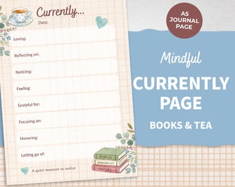 May include: A5 journal page with a grid pattern, featuring prompts for reflection. The page includes the text "Currently..." and "Mindful CURRENTLY PAGE BOOKS & TEA." Decorative elements include a teacup, hearts, and stacked books labeled "STORIES," "WANDERLUST," and "NATURE."
