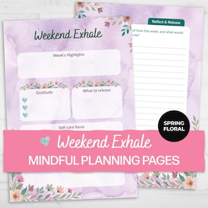 May include: Mindful planning pages with a watercolor background. The pages feature the text "Weekend Exhale" and prompts for gratitude and self-care. A pink banner reads "Weekend Exhale Mindful Planning Pages."
