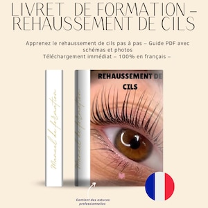 Peut inclure: Une couverture de livre avec le titre "REHAUSSEMENT DE CILS" et un œil avec de longs cils recourbés. La couverture comprend également le drapeau français et le texte "Apprenez le rehaussement de cils pas à pas - Guide PDF avec schémas et photos".