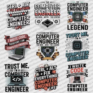 May include: A collection of designs themed around computer engineers. The designs include phrases such as "The Computer Engineer" and "Ctrl+Alt+Fix Everything" with computer and circuit board graphics.