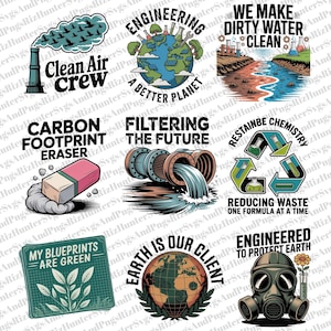 May include: A collection of environmental and engineering-themed graphics. Designs include text like "Clean Air Crew," "Engineering a Better Planet," and "We Make Dirty Water Clean." Other graphics show an eraser, pipes, and a gas mask.