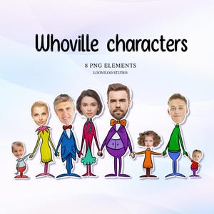 May include: Illustration of eight Whoville characters. The characters are arranged in a line, each with a human face and a cartoon body. The text "Whoville characters" is at the top, with "8 PNG ELEMENTS" and "LOOVILOO STUDIO" below.