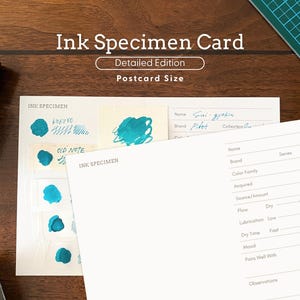 May include: A white Ink Specimen Card Detailed Edition postcard size paper with printed lines for name, brand, series, color family, acquired, source, flow, lubrication, dry time, mood, pairs well with, and observations, alongside a filled specimen card.