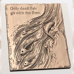 Only Dead Fish Go With the Flow STL view 2