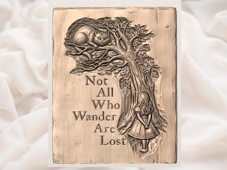 3D bas-relief CNC wood carving of an Alice in Wonderland theme featuring the Cheshire Cat on a tree branch and Alice viewing a rustic tree. Includes the engraved quote "Not All Who Wander Are Lost" with deep carving depth and intricate wood grain texture. High-detail STL design for CNC router woodworking, 3D printing, and laser engraving. Perfect for creating fantasy-themed wall decor, literature-inspired art, or handmade wooden plaques.