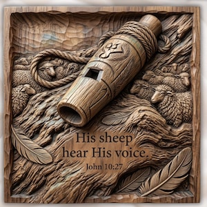 May include: A square wooden wall plaque featuring a relief carving of a shepherd's whistle, a coiled rope, and a flock of sheep. The text "His sheep hear His voice. John 10:27" is engraved in the center, surrounded by carved feathers and wood grain.