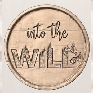 Into The Wild STL Sign view 2