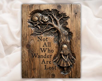 Not All Who Wander Are Lost 3D Relief STL | CNC Router Wood Carving Quote Sign | Alice Tree Cat Wall Art | Laser Engraving & 3D Print