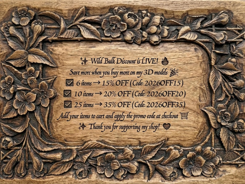 May include: A wooden plaque with carved floral and leaf border. The center text announces a bulk discount on 3D models, offering up to 35% off with a promo code. The plaque is a warm brown color.