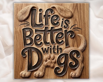 Life Is Better With Dogs Sign Wood Panel CNC Relief STL | Pet Lovers Wall Art | Canine Home Decor Gift | Aspire VCarve Carveco