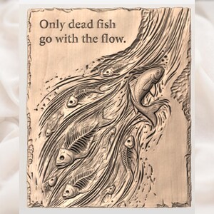 Only Dead Fish Go With the Flow STL view 3