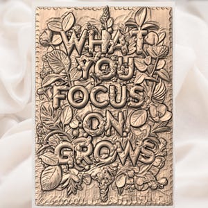 What You Focus on Grows 3D Relief STL view 2