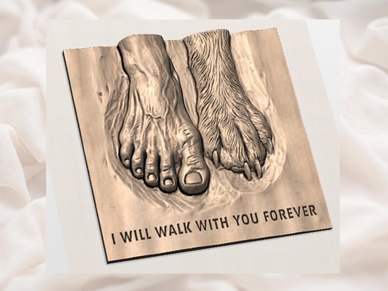 May include: A wooden plaque with a carved human foot and a dog paw. The text "I WILL WALK WITH YOU FOREVER" is engraved below. The artwork is in shades of brown and beige, giving a rustic or sentimental feel. The plaque is a touching keepsake.