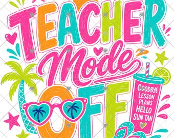 Funny Last Day Teacher Shirt png,Teacher Mode Off PNG,Teacher Summer Shirt png,Class Dismissed Sublimation,School Is Out PNG,Preppy Teacher.