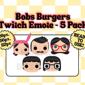 May include: A digital graphic featuring five cartoon character faces from the animated series "Bob's Burgers." The characters include Bob, Linda, Tina, Gene, and Louise. The image includes the text "Bobs Burgers Twitch Emote - 5 Pack" and "Ready to Use!"