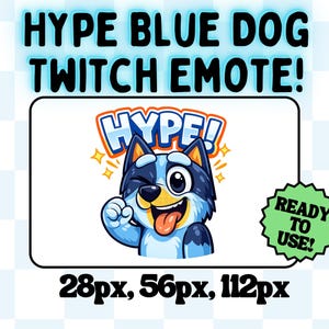 May include: A blue dog cartoon emote with the word "HYPE!" in a speech bubble. The dog is winking and sticking out its tongue. Text at the top reads "HYPE BLUE DOG TWITCH EMOTE!" and "READY TO USE!" is in a green badge. Sizes are listed at the bottom.