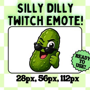 May include: A green cartoon pickle wearing black sunglasses and giving a thumbs-up. The text "SILLY DILLY TWITCH EMOTE!" is above the pickle, and "READY TO USE!" is in a green starburst. The image also includes the text "28px, 56px, 112px".