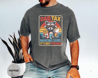 Comfort Colors Dad Tax Raccoon Shirt, Funny Father's Day Tee