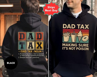 Dad Tax Sweatshirt, Funny Dad Humor Hoodie, Father's Day Gift