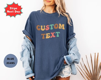 Comfort Colors Custom Text Shirt, Personalized Cotton Blend Tee