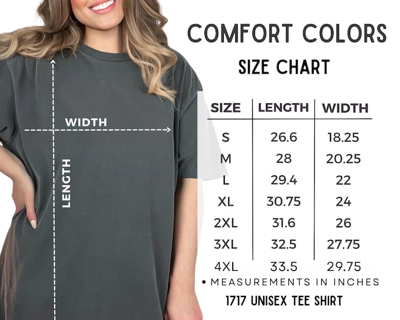 May include: A size chart for a Comfort Colors 1717 unisex tee shirt. The chart shows measurements in inches for sizes S through 4XL. The length measurements range from 67.6 to 85.1 cm, and the width measurements range from 46.4 to 75.6 cm.
