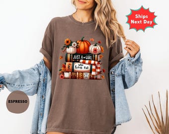 Just a Girl Who Loves Fall Comfort Colors T-Shirt: Reader Autumn Pumpkin Shirt