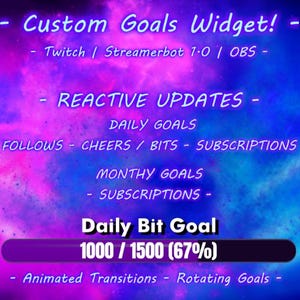 May include: A digital graphic with a purple and blue nebula background. Text includes "Custom Goals Widget!" and "Reactive Updates." A progress bar shows a "Daily Bit Goal" with 67% completion. Additional features include animated transitions and rotating goals.