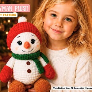 May include: A white crochet snowman plush toy featuring a red hat with a white pom-pom, a green scarf, red mittens, and brown feet. The snowman has two brown buttons on its chest and an orange nose. Text reads SNOWMAN PLUSH CROCHET PATTERN.