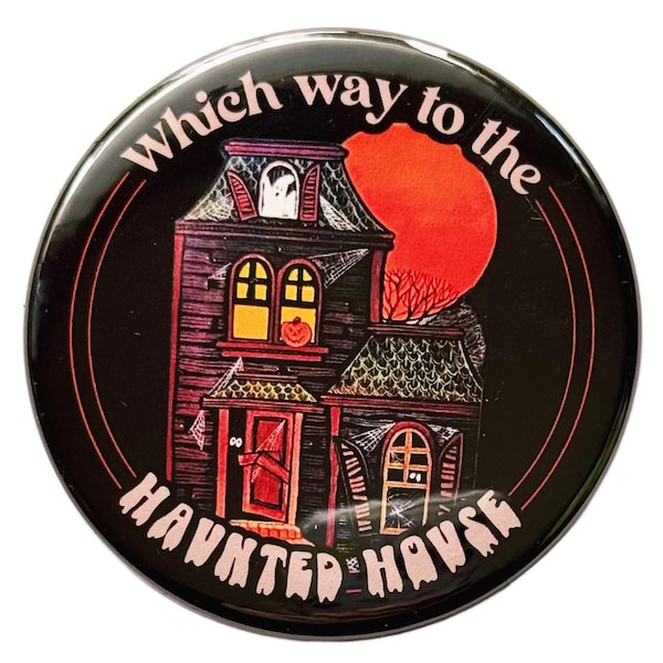 Which way to the Haunted House - Button