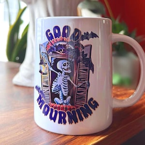 Good Mourning - Two-Sided Regular or Large Skeleton Coffee Mug