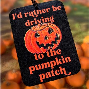 Rather be at the pumpkin patch - Air Freshener with optional refresher spray