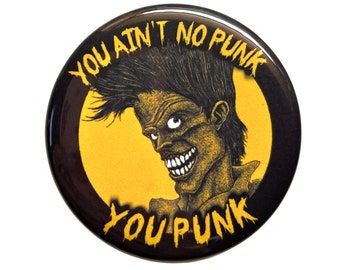 The Cramps - You ain't no punk - Large 2.25" Pin Back Button