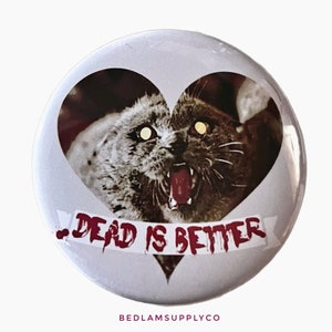 Dead Is Better - Church Button Pet Sematary