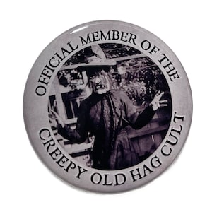 Official Old Creepy Hag Member - Witchy Button