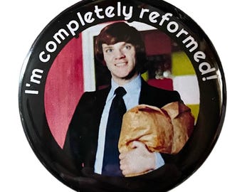 Clockwork Orange - I'm Completely Reformed! Button