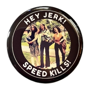 Speed Kills! Halloween 1978 - Pin Back Horror Button