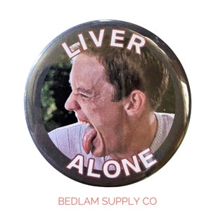 Scream - Liver Alone - Large Button