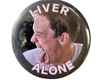 Scream - Liver Alone - Large Button