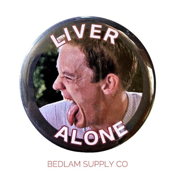 Scream - Liver Alone Button