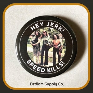 Speed Kills! Halloween 1978 - Large Pin Back Horror Button