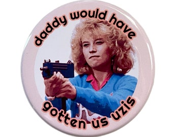 Daddy Would Have Gotten Us Uzis - Night of the Comet large button