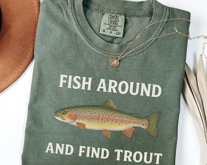 Funny Trout Fishing Comfort Colors Shirt, Fishing Shirt, Gift for Fisherman, Fishing Lover Shirt, Funny Fishing Shirt, Fisherman Shirt
