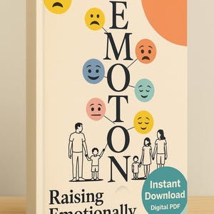 Op de afbeelding: Boekomslag met de titel "Raising Emotionally Intelligent Families". De omslag toont het woord "ÉMOTION" met emoji-gezichten die verschillende emoties vertegenwoordigen. Onderaan staat een illustratie van een gezin, met een turquoise cirkel met de tekst "Instant Download Digital PDF".