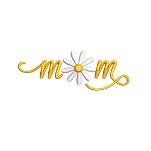 May include: An embroidered design featuring the lowercase letter m in a golden yellow cursive script on both sides of a white daisy flower with a yellow center. The word mom is spelled out with the flower replacing the letter o.